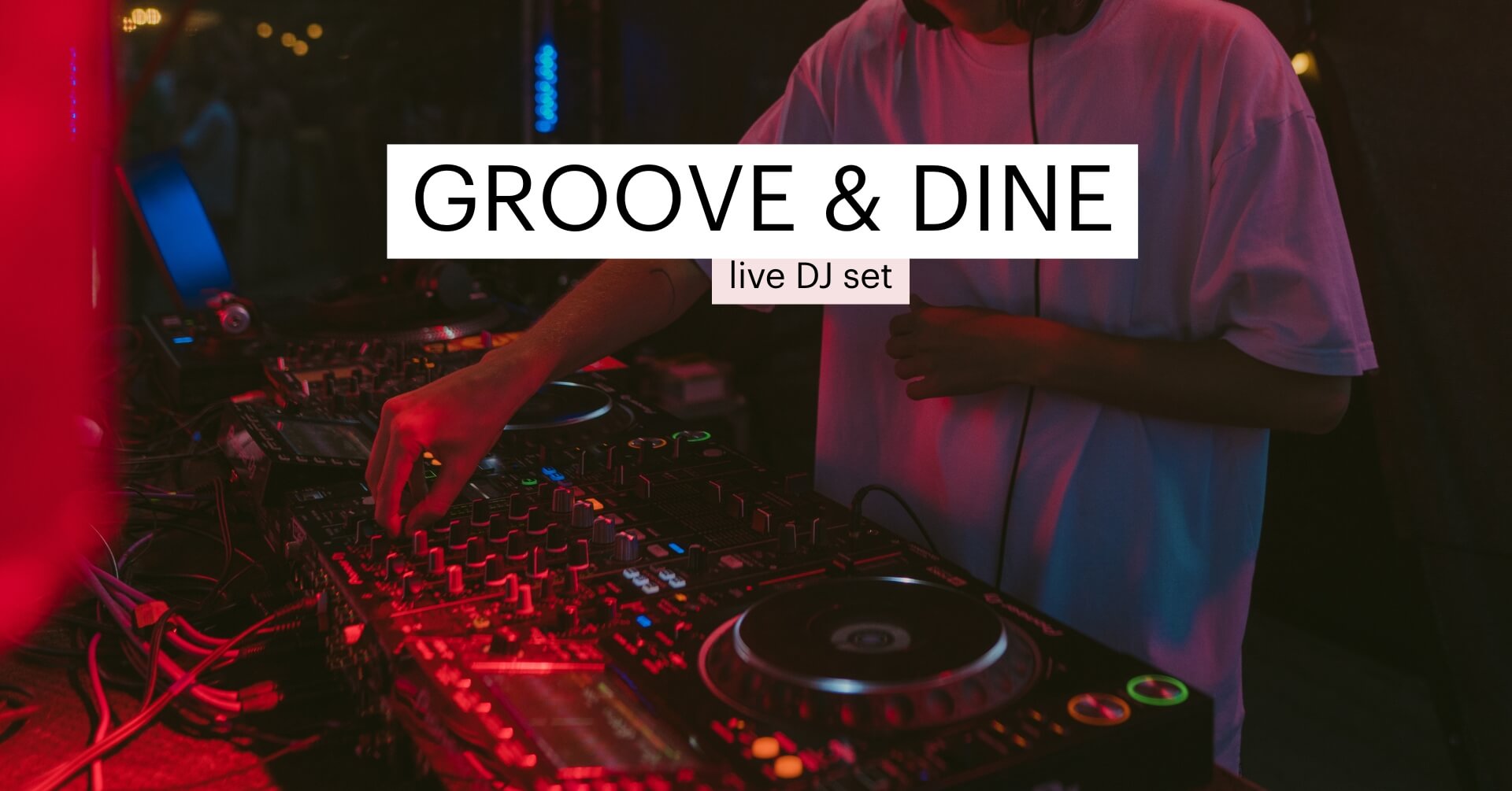 GROOVE & DINE | live DJ set, 16/01