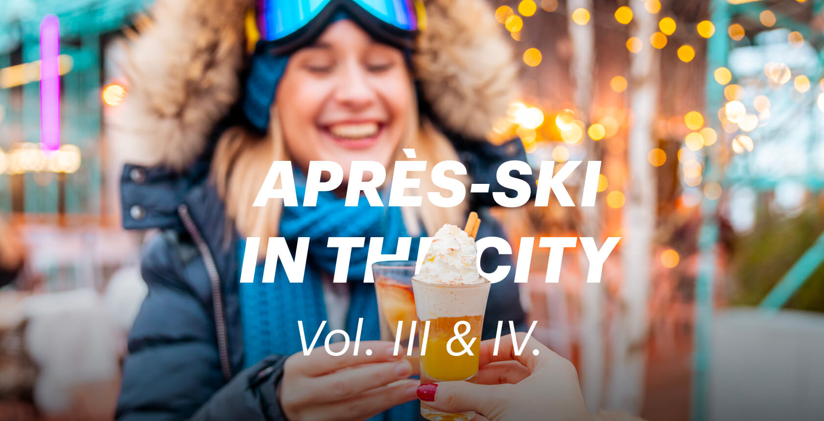 Apres-Ski in the City Vol.III & IV., 18/02
