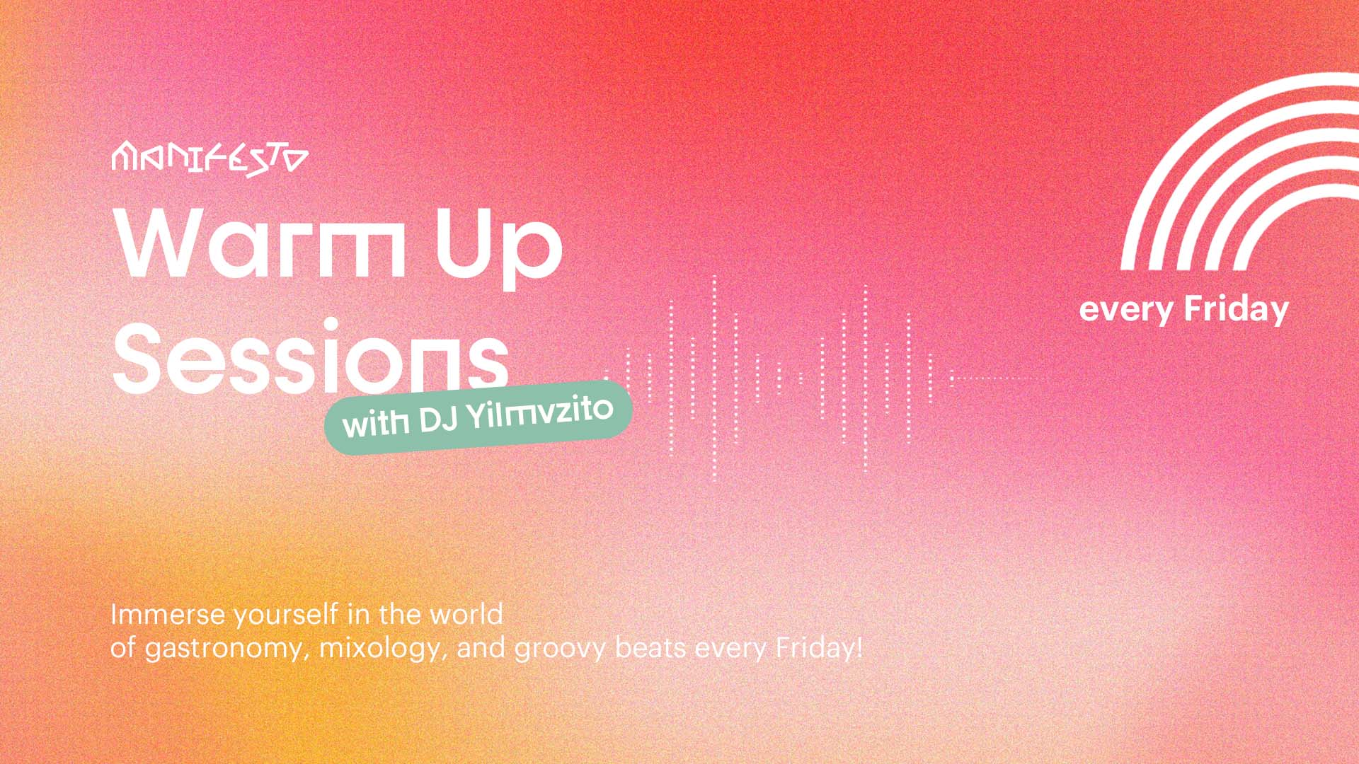 Friday Warm Up Sessions with DJ, 26/04