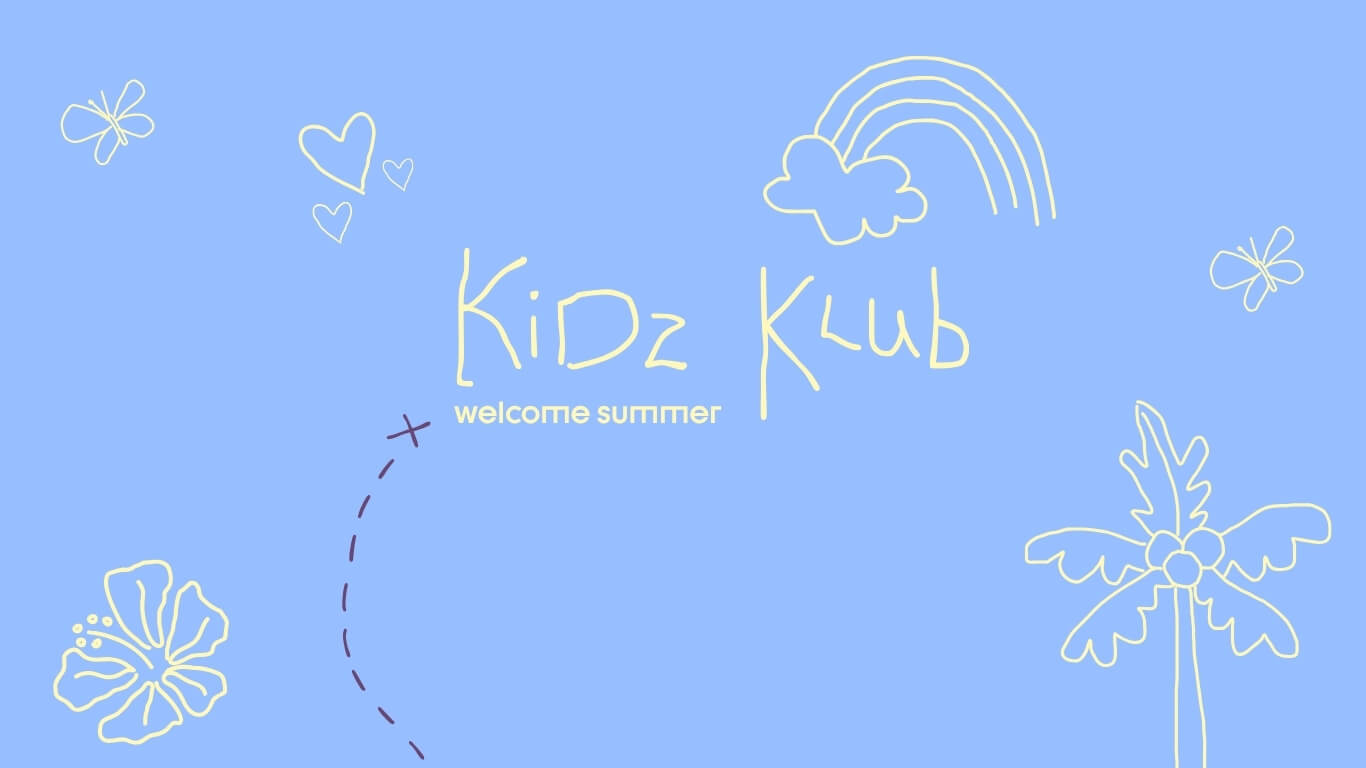 Kidz Klub: Welcome Summer, 21/06