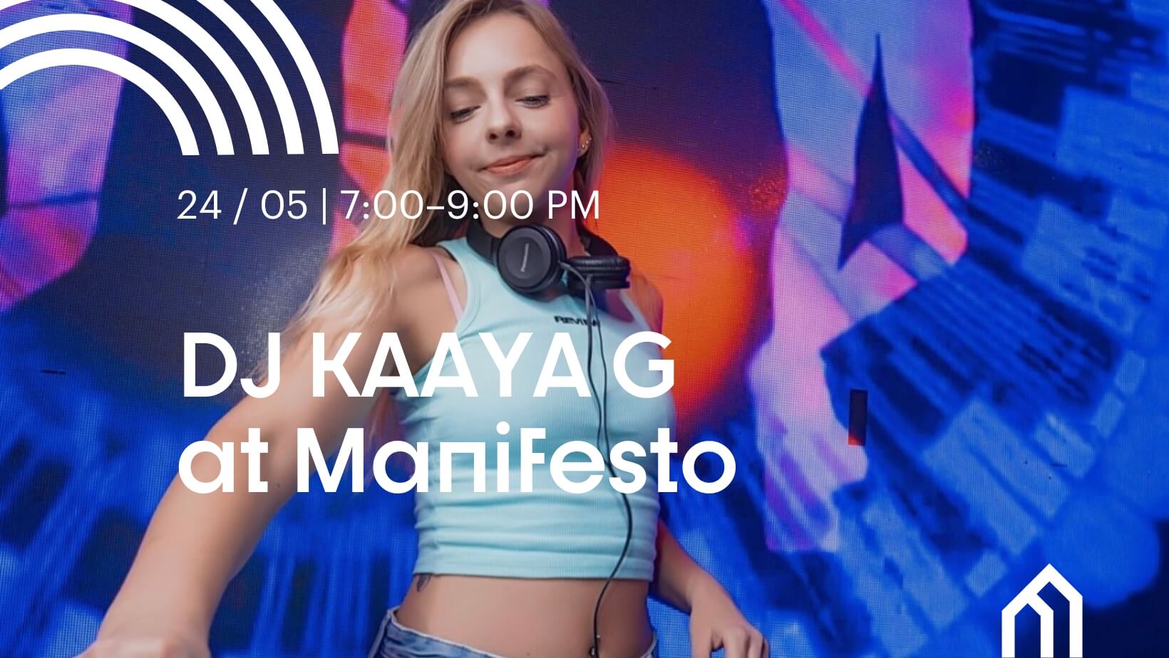 DJ KAAYA G at Manifesto, 24/05