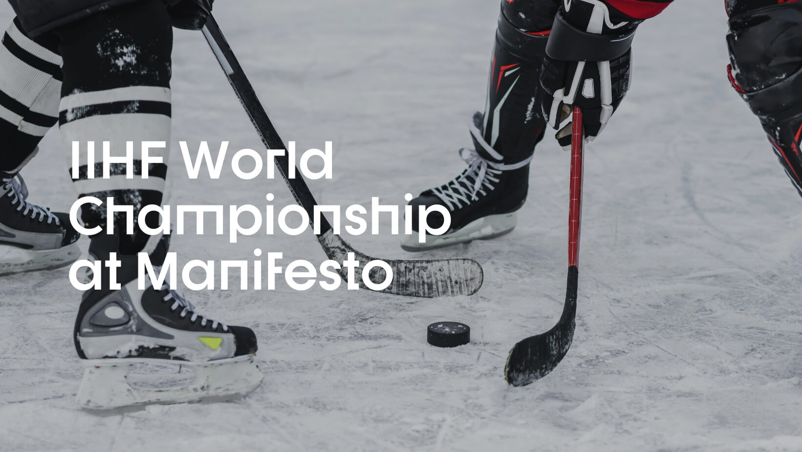 IIHF Ice Hockey World Championship 2025 at Manifesto Market